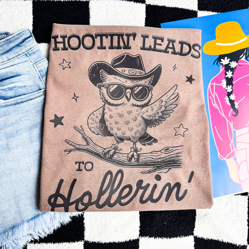 Hootin' Leads To Hollerin' Graphic Tee