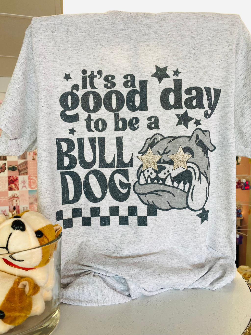 It's A Good Day To Be A Bulldog Tee
