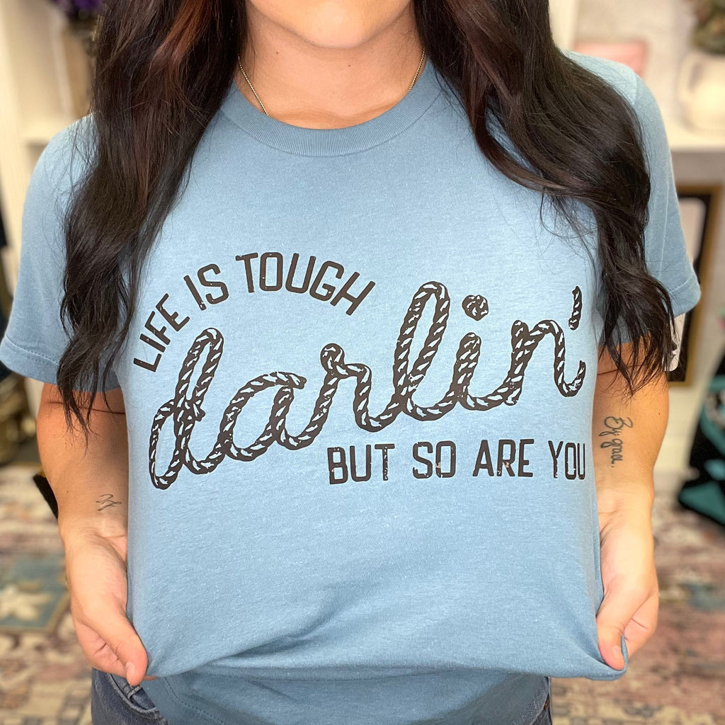 Life Is Tough Graphic Tee