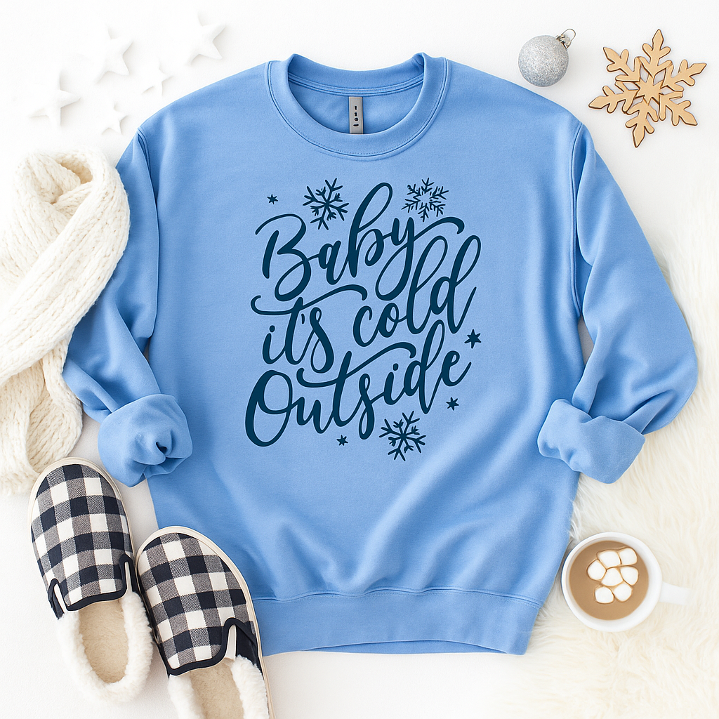 Baby It’s Cold Outside Sweatshirt